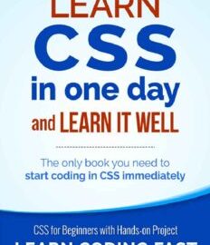 Learn CSS in One Day and Learn It Well (Includes HTML5)